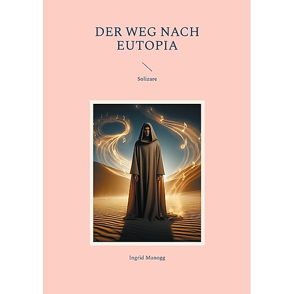 Der Weg nach Eutopia / Der Weg nach Eutopia, Ingrid Manogg