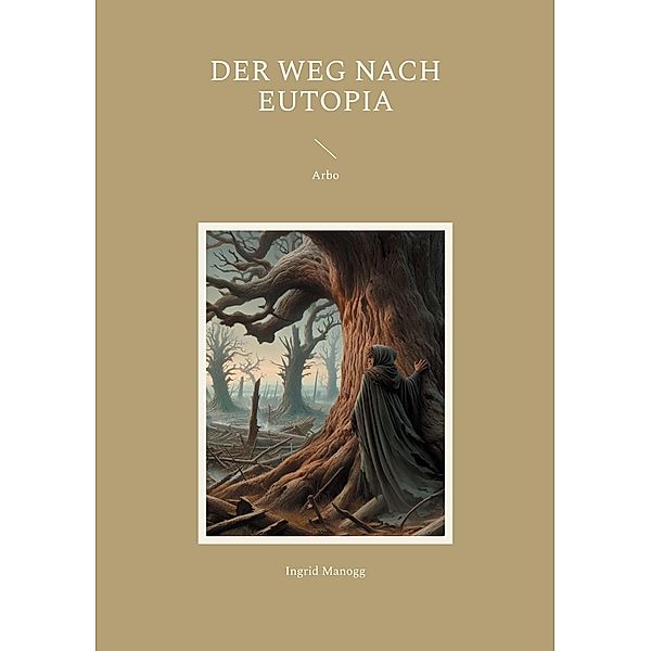 Der Weg nach Eutopia / Der Weg nach Eutopia, Ingrid Manogg