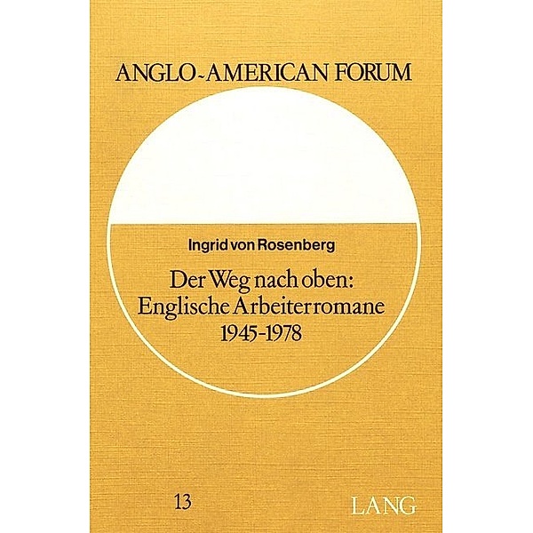 Der Weg nach oben: englische Arbeiterromane 1945-1978, Ingrid von Rosenberg