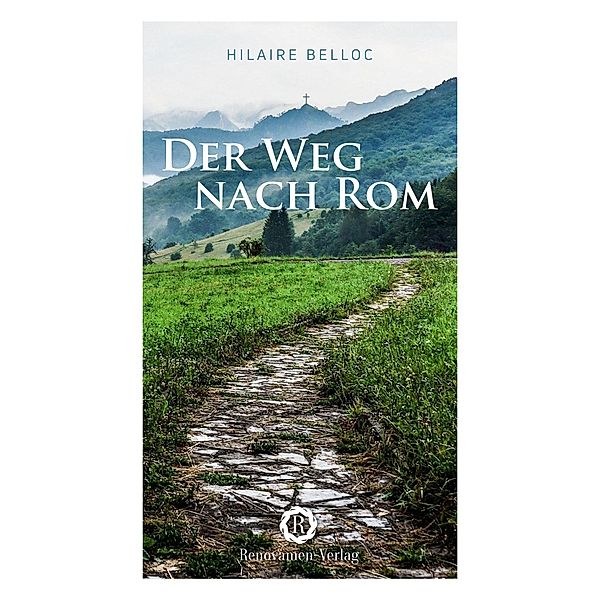 Der Weg nach Rom, Hilaire Belloc
