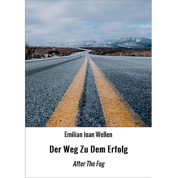 Der Weg Zu Dem Erfolg, Emilian Ioan Wellen