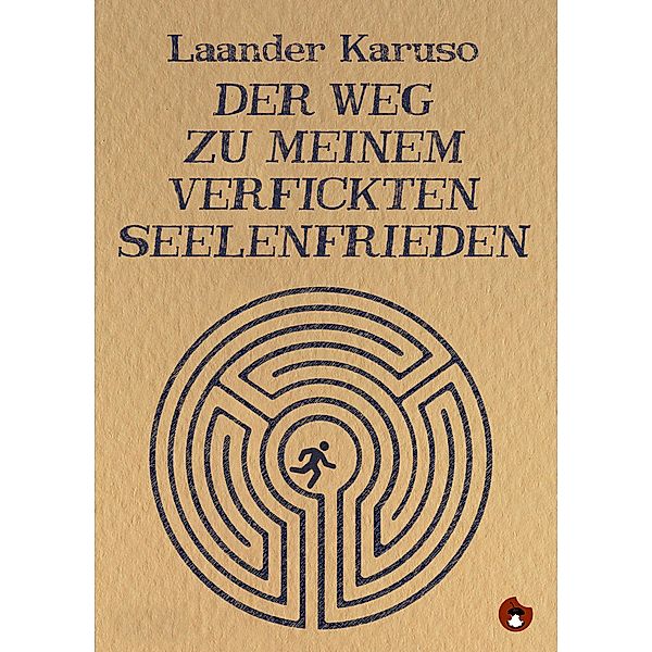 Der Weg zu meinem verfickten Seelenfrieden, Laander Karuso