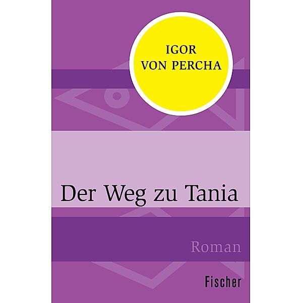 Der Weg zu Tania, Igor von Percha