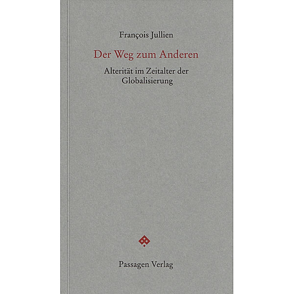 Der Weg zum Anderen, François Jullien