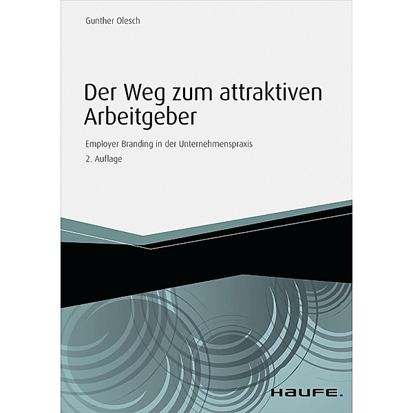 Der Weg zum attraktiven Arbeitgeber / Haufe Fachbuch, Gunther Olesch