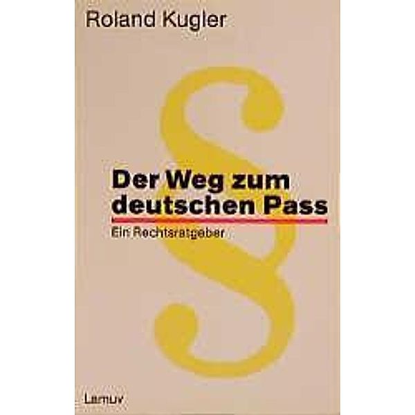 Der Weg zum deutschen Pass, Roland Kugler