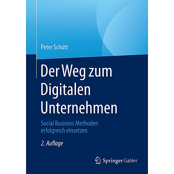 Der Weg zum Digitalen Unternehmen, Peter Schütt