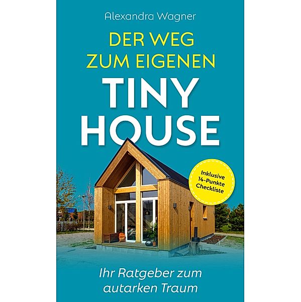 Der Weg zum eigenen Tiny House, Alexandra Wagner