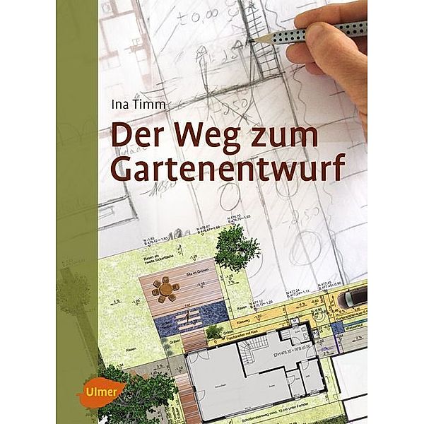 Der Weg zum Gartenentwurf, Ina Timm