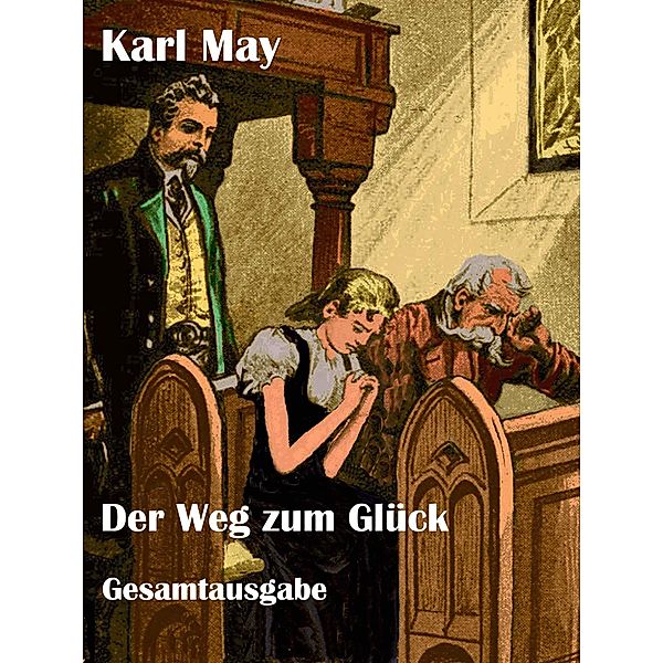 Der Weg zum Glück, Karl May