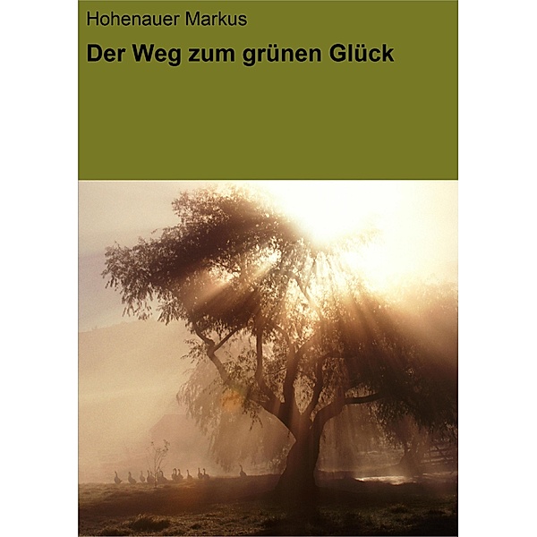 Der Weg zum grünen Glück, Hohenauer Markus
