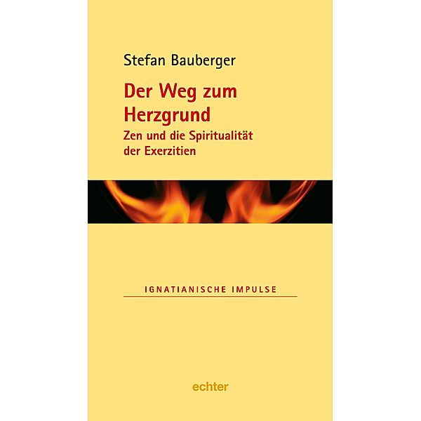 Der Weg zum Herzgrund / Ignatianische Impulse Bd.42, Stefan Bauberger