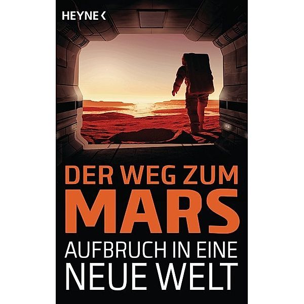 Der Weg zum Mars - Aufbruch in eine neue Welt