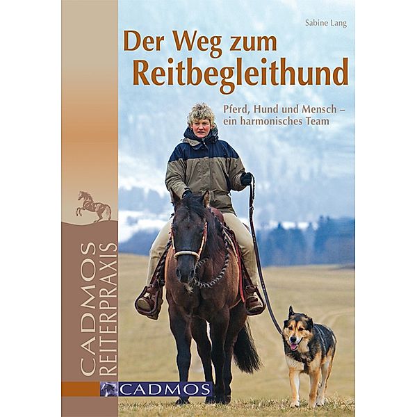 Der Weg zum Reitbegleithund / Cadmos Hundewelt, Sabine Lang