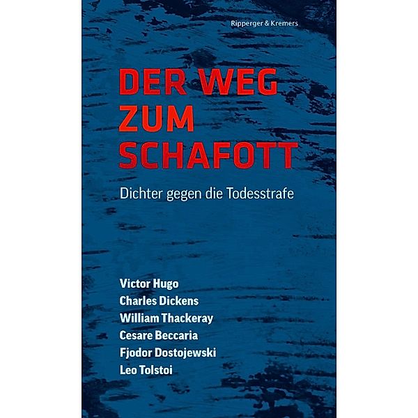 Der Weg zum Schafott, Victor Hugo, Charles Dickens, William Thackeray, Fjodor M. Dostojewskij, Leo N. Tolstoi, Cesare Beccaria