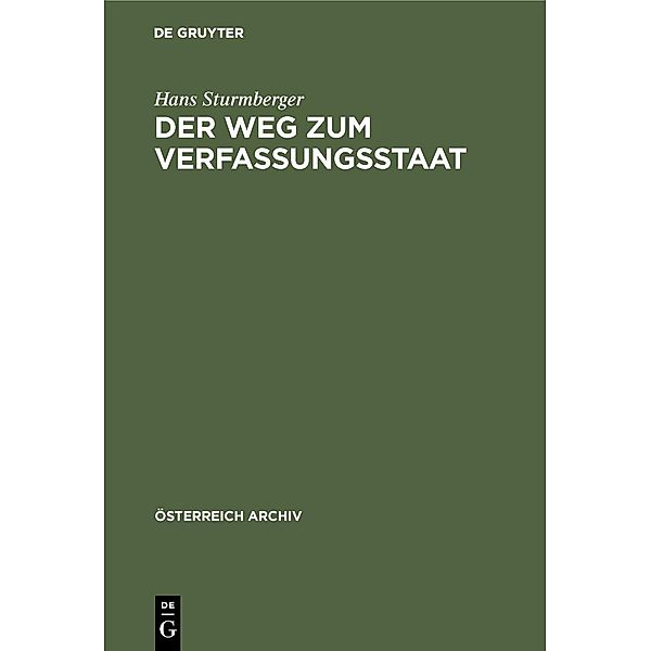 Der Weg zum Verfassungsstaat / Jahrbuch des Dokumentationsarchivs des österreichischen Widerstandes, Hans Sturmberger