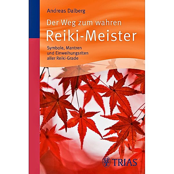 Der Weg zum wahren Reiki-Meister, Andreas Dalberg