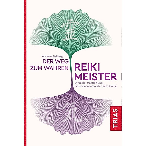 Der Weg zum wahren Reiki-Meister, Andreas Dalberg