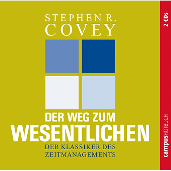 Der Weg zum Wesentlichen, 2 Audio-CDs, Stephan R. Covey