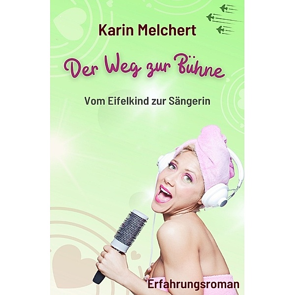 Der Weg zur Bühne, Karin Melchert