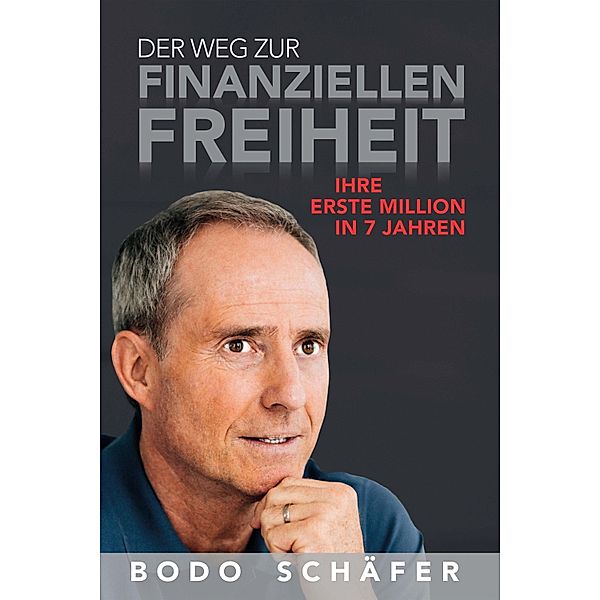 Der Weg zur finanziellen Freiheit, Bodo Schäfer