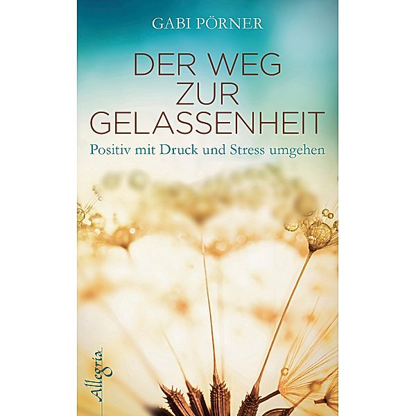 Der Weg zur Gelassenheit, Gabi Pörner