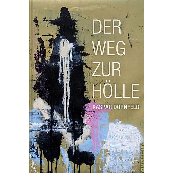 Der Weg zur Hölle, Kaspar Dornfeld