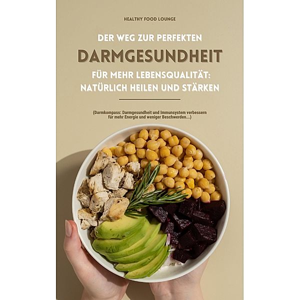 Der Weg zur perfekten Darmgesundheit für mehr Lebensqualität, Healthy Food Lounge