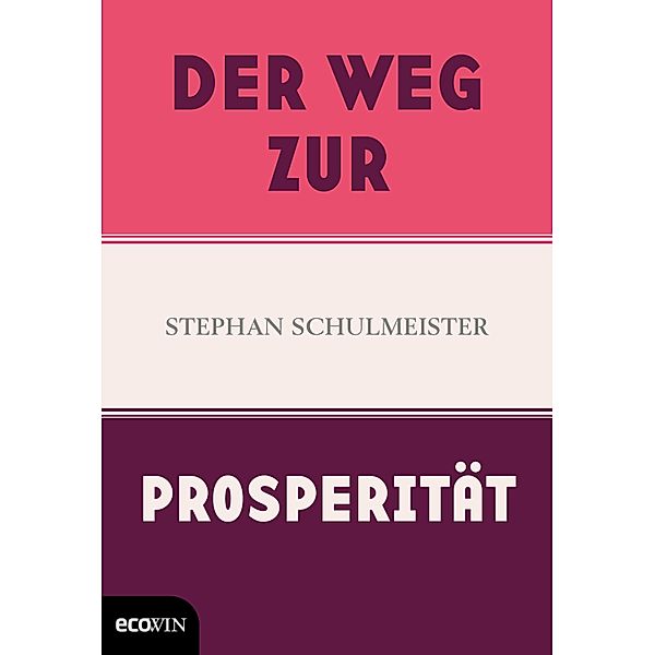 Der Weg zur Prosperität, Stephan Schulmeister