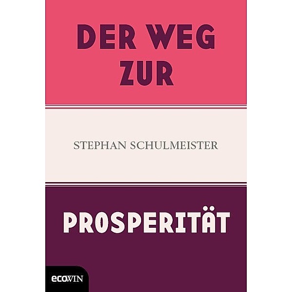 Der Weg zur Prosperität, Stephan Schulmeister
