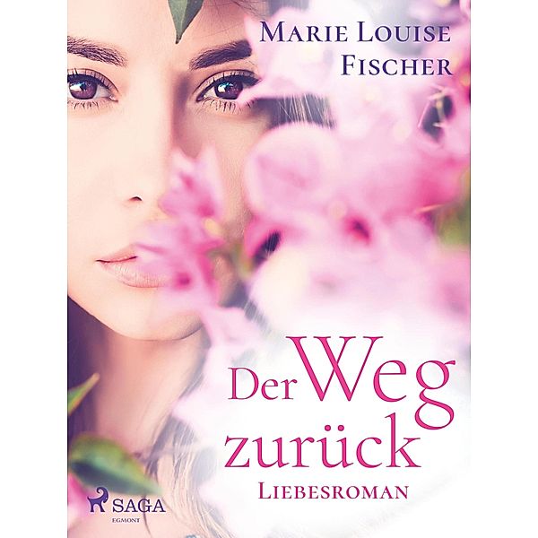 Der Weg zurück - Liebesroman, MARIE LOUISE FISCHER