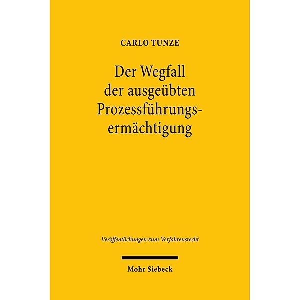 Der Wegfall der ausgeübten Prozessführungsermächtigung, Carlo Tunze