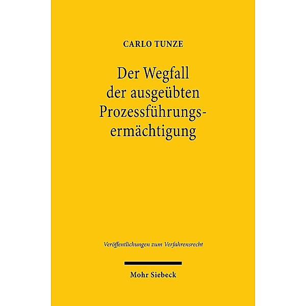 Der Wegfall der ausgeübten Prozessführungsermächtigung, Carlo Tunze