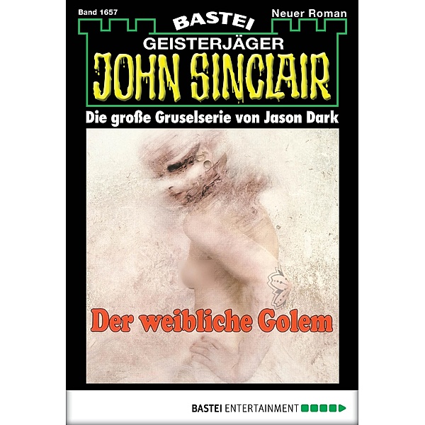 Der weibliche Golem / John Sinclair Bd.1657, Jason Dark