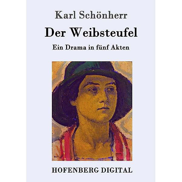 Der Weibsteufel, Karl Schönherr