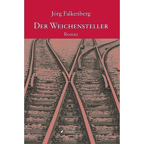 Der Weichensteller, Jörg Falkenberg
