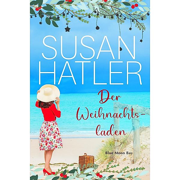 Der Weihnachtsladen (Serie: Blue Moon Bay, #8) / Serie: Blue Moon Bay, Susan Hatler