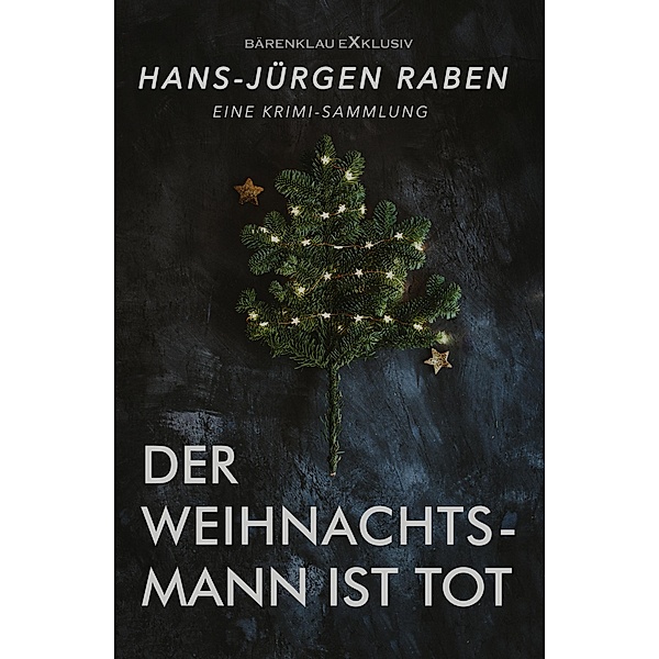 Der Weihnachtsmann ist tot - Eine Krimi-Sammlung, Hans-Jürgen Raben