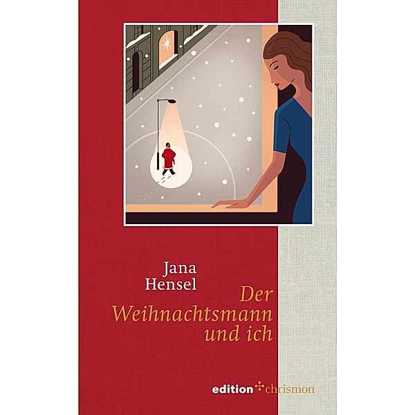 Der Weihnachtsmann und ich / Weihnachtserzählungen der edition chrismon Bd.2019, Jana Hensel