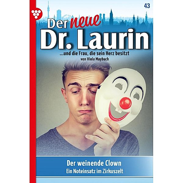 Der weinende Clown / Der neue Dr. Laurin Bd.43, Viola Maybach