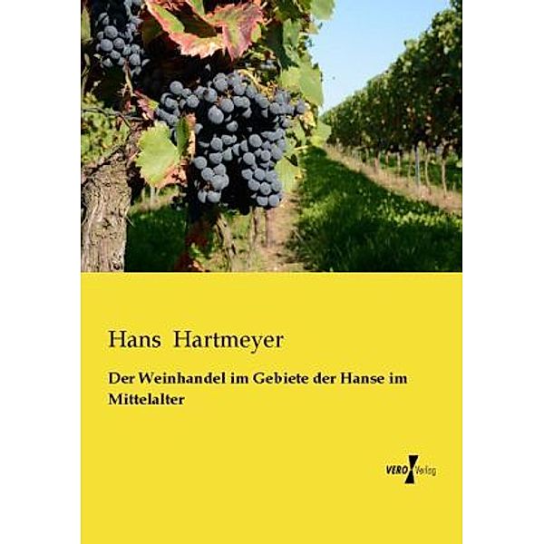 Der Weinhandel im Gebiete der Hanse im Mittelalter, Hans Hartmeyer