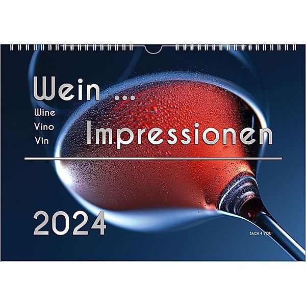 Der Weinkalender 2024, DIN A3 - ein Fotokalender, Peter Bach Jr.