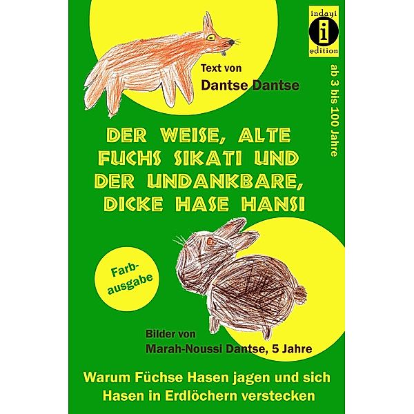 Der weise, alte Fuchs Sikati und der undankbare, dicke Hase Hansi, Dantse Dantse