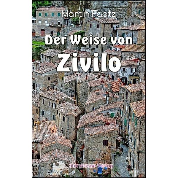 Der Weise von Zivilo, Martin Faatz