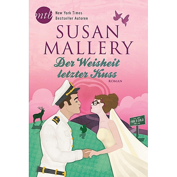 Der Weisheit letzter Kuss / New York Times Bestseller Autoren Romance, Susan Mallery