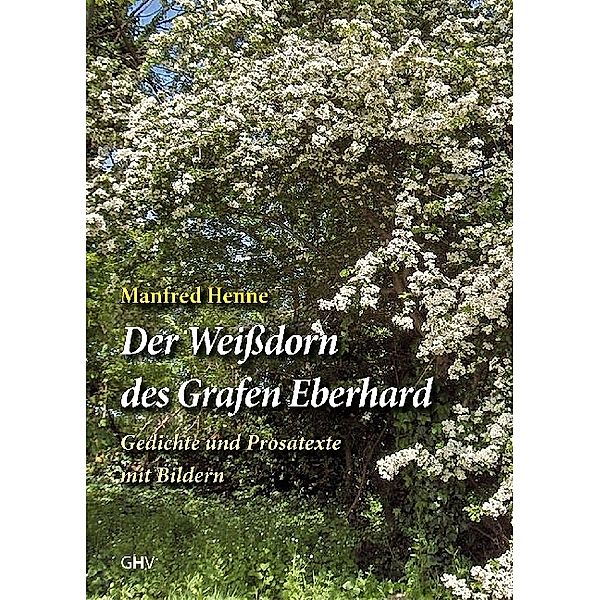 Der Weißdorn des Grafen Eberhard, Manfred Henne