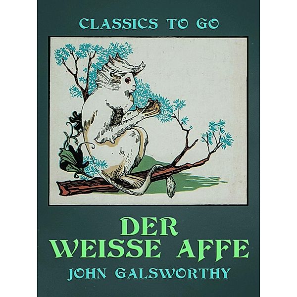 Der weiße Affe, John Galsworthy