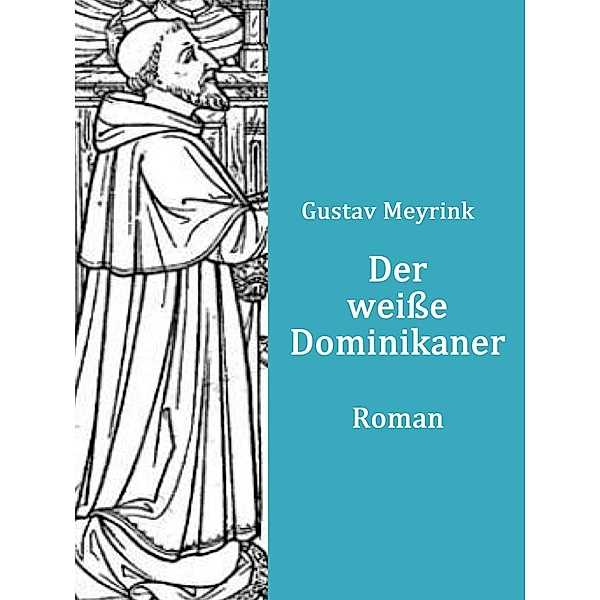 Der weiße Dominikaner, Gustav Meyrink