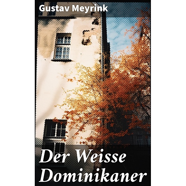 Der Weisse Dominikaner, Gustav Meyrink