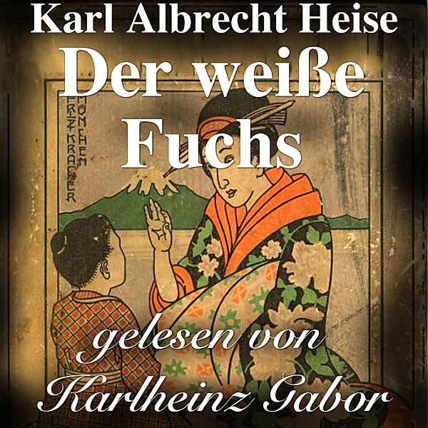 Der weiße Fuchs, Karl Albrecht Heise